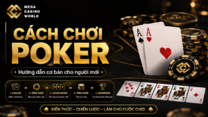 Chi tiết cách chơi poker tại MCW77