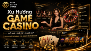 Xu hướng game casino